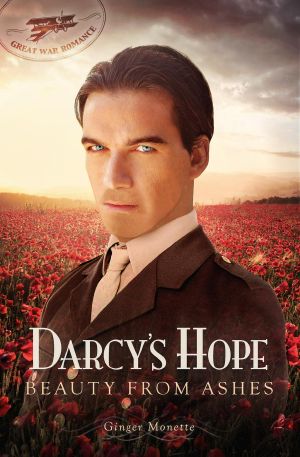 [Great War Romance 01] • Darcy's Hope · Beauty from Ashes